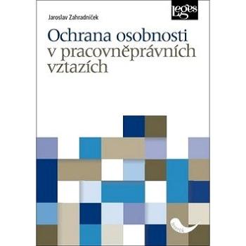 Ochrana osobnosti v pracovněprávních vztazích (978-80-7502-373-5)