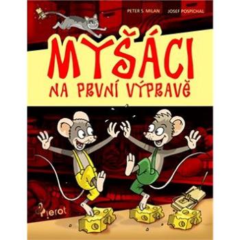 Myšáci na první výpravě (978-80-7353-336-6)