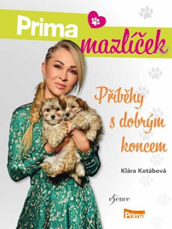 Prima mazlíček - Příběhy s dobrým koncem - Klára Kotábová