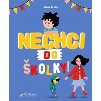 Nechci do školky! (978-80-256-2814-0)