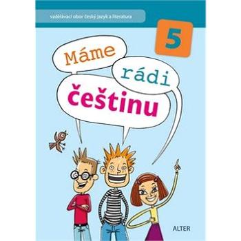 Máme rádi češtinu 5: Vzdělávací obor český jazyk a literatura (978-80-7245-219-4)