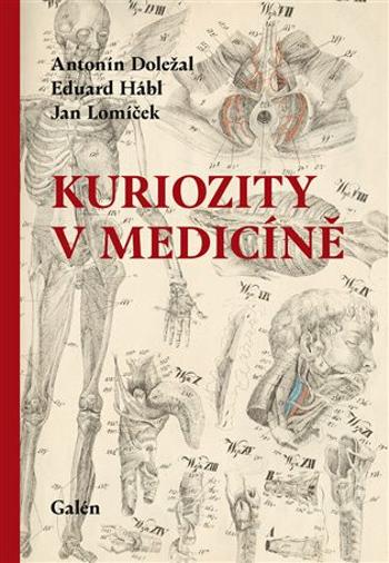 Kuriozity v medicíně - Antonín Doležal, Jan Lomíček, Eduard Hábl