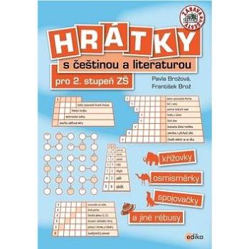 Hrátky s češtinou a literaturou pro 2. stupeň ZŠ: Křížovky, osmisměrky, spojovačky a jiné rébusy (978-80-266-1156-1)