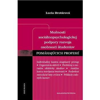 Možnosti sociálnopsychologickej podpory rozvoja osobnosti študentov pomáhajúcich profesií (978-80-755-7003-1)