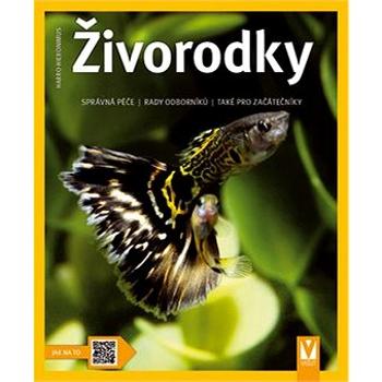 Živorodky: Správná péče Rady odborníků Také pro začátečníky (978-80-7236-946-1)