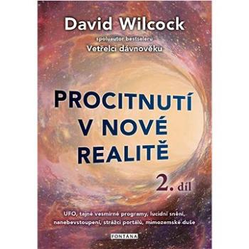 Procitnutí v nové realitě 2.díl: UFO, tajné vesmírné programy, lucidní snění, nanebevstoupení, stráž (978-80-7651-104-0)