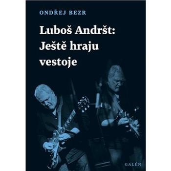 Luboš Andršt Ještě hraju vestoje (978-80-7492-486-6)