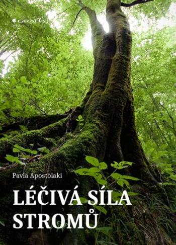 Léčivá síla stromů - Pavla Apostolaki - e-kniha