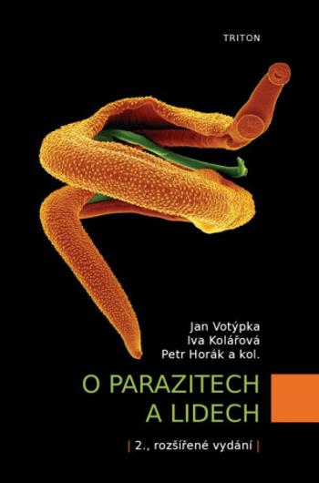 O parazitech a lidech - Petr Horák, Jan Votýpka, Iva Kolářová