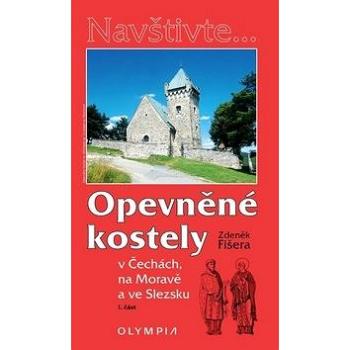 Opevněné kostely  I. část: v Čechách, na Moravě a ve Slezsku (978-80-7376-393-0)