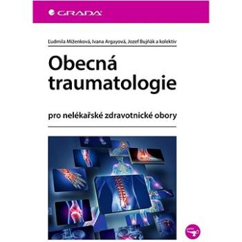 Obecná traumatologie: pro nelékařské zdravotnické obory (978-80-271-3128-0)