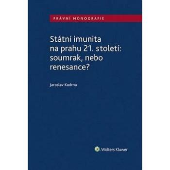 Státní imunita na prahu 21. století: soumrak, nebo renesance? (978-80-7598-228-5)