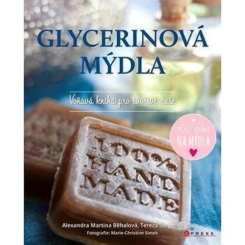 Glycerinová mýdla: Voňavá kniha pro tvořivé duše (978-80-264-2230-3)