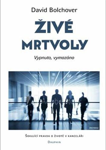 Živé mrtvoly - Vypnuto, vymazáno - David Bolchover