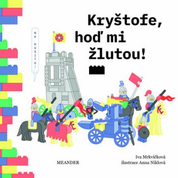 Kryštofe, hoď mi žlutou! - Iva Mrkvičková