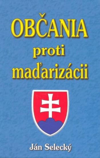 Občania proti maďarizácii - Ján Selecký