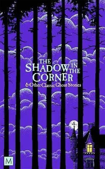 The Shadow in The Corner & Other Classic Ghost Stories - Clapham Marcus