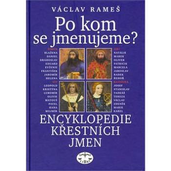 Po kom se jmenujeme?: Encyklopedie křestních jmen (80-7277-197-3)