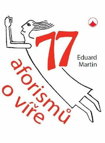 77 aforismů o víře - Eduard Martin