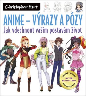 Anime – Výrazy a pózy - Christopher Hart