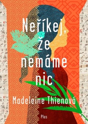 Neříkej, že nemáme nic - Madeleine Thienová