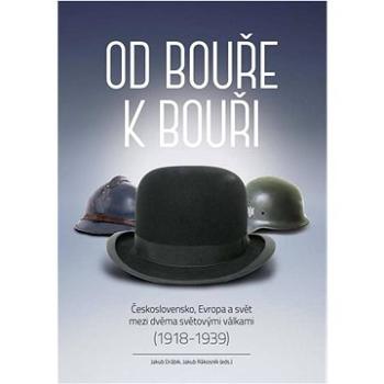 Od bouře k bouři: Československo, Evropa a svět mezi dvěma světovými válkami (1918–1939) (978-80-200-2923-2)