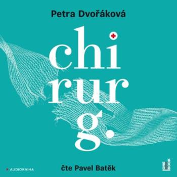 Chirurg - Petra Dvořáková - audiokniha