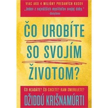 Čo urobíte so svojím životom?: Čo hľatáte? Čo chcete? Kam smerujete? (978-80-8109-378-4)