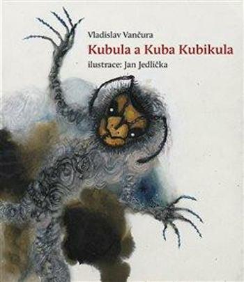 Kubula a Kuba Kubikula - Vladislav Vančura, Jan Jedlička