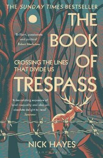 The Book of Trespass: Crossing the Lines that Divide Us - Hayes Nicky