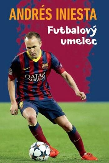 Andrés Iniesta Futbalový umelec - Andrés Iniesta