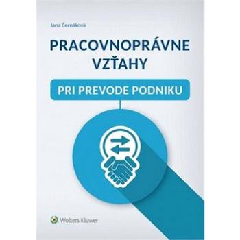 Pracovnoprávne vzťahy pri prevode podniku (978-80-8168-690-0)