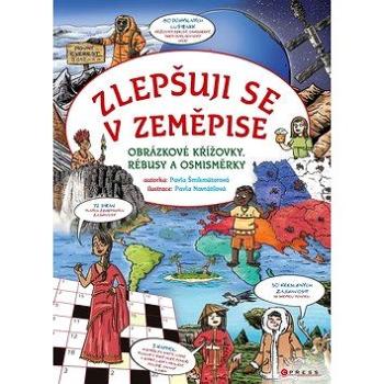 Zlepšuji se v zeměpise: Obrázkové křížovky, rébusy a osmisměrky (978-80-264-2021-7)