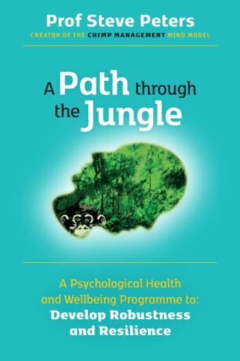 A Path through the Jungle - Professor Steve Peters