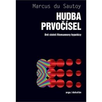 Hudba prvočísel: Dvě století Riemannovy hypotézy (978-80-7363-945-7)