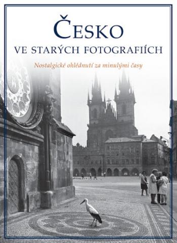 Česko ve starých fotografiích