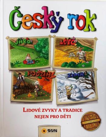 Český rok - Lidové zvyky a tradice nejen pro děti