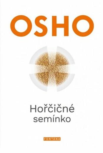 Hořčičné semínko - Revoluční učení Ježíše Krista - Osho Rajneesh