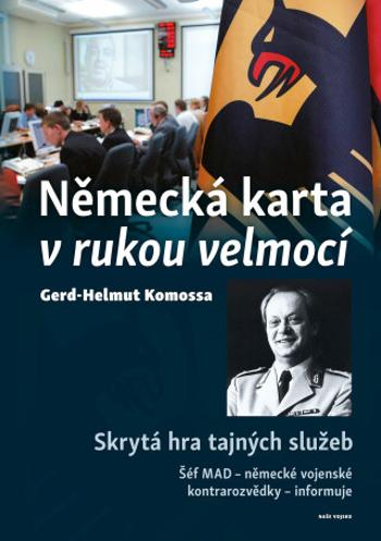 Německá karta v rukou velmocí - Skrytá hra tajných služeb - Gerd-Helmut  Komossa