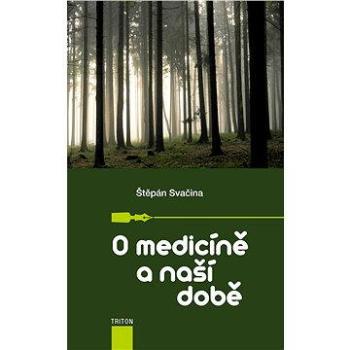 O medicíně a naší době (999-00-015-5249-7)