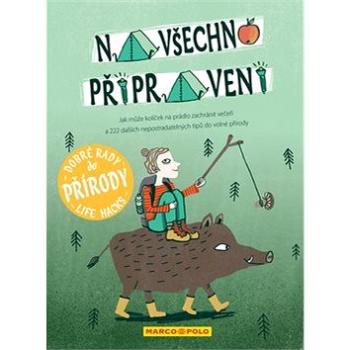 Dobré rady do přírody Na všechno připravený: Jak může kolíček na prádlo zachránit večeři (9783770184897)