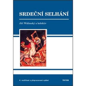 Srdeční selhání: 4. rozšířené a přepracované vydání (978-80-7387-680-7)