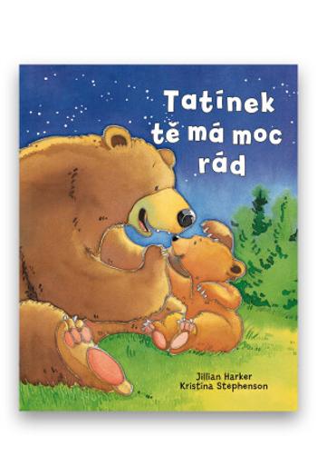 Tatínek tě má moc rád - Kristina Stephenson, Jilian Harker