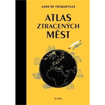 Atlas ztracených měst (978-80-88268-33-8)