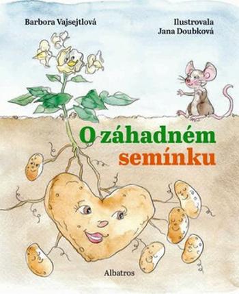 O záhadném semínku - Barbora Vajsejtlová