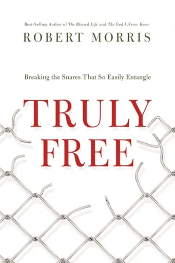 Truly  Free - Robert Morris