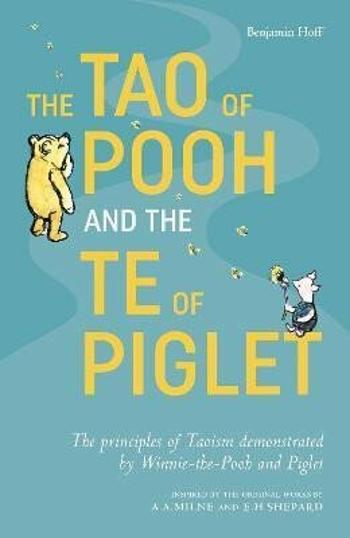 The Tao of Pooh & The Te of Piglet - Hoff Benjamin