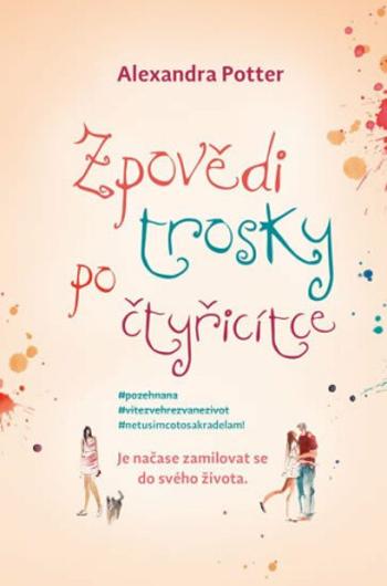 Zpovědi trosky po čtyřicítce (Defekt) - Alexandra Potter