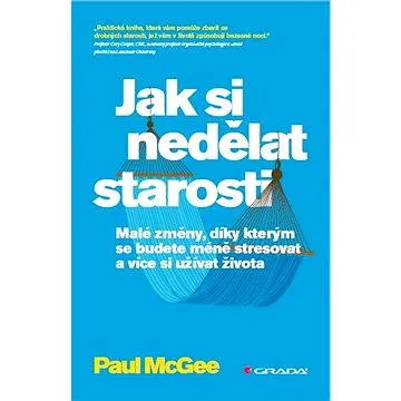Jak si nedělat starosti (978-80-247-4513-8)