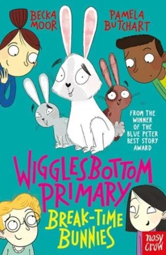 Wigglesbottom Primary: Break-Time Bunnies - Pamela Butchart